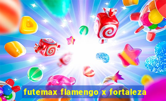 futemax flamengo x fortaleza