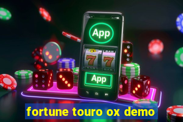 fortune touro ox demo