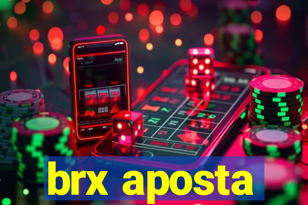 brx aposta