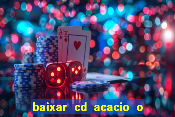 baixar cd acacio o ferinha da bahia vol 1