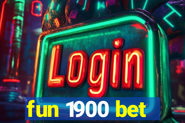 fun 1900 bet