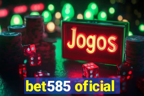 bet585 oficial