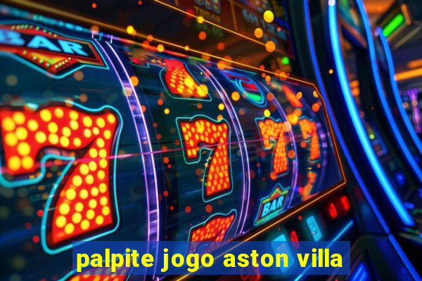 palpite jogo aston villa