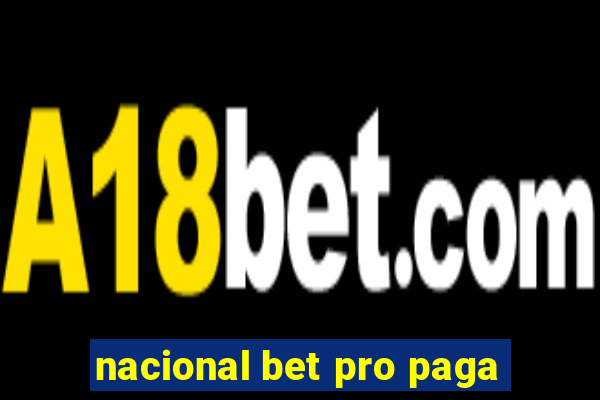 nacional bet pro paga