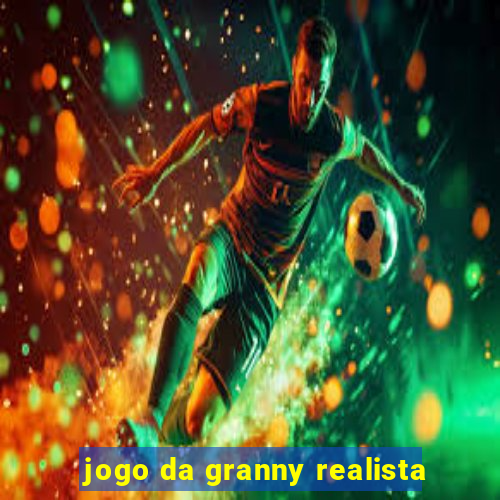 jogo da granny realista