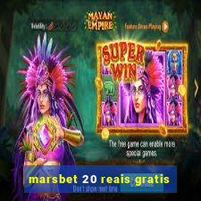 marsbet 20 reais gratis