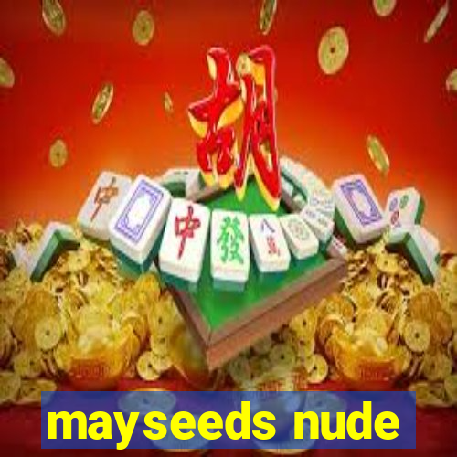 mayseeds nude