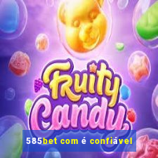 585bet com é confiável