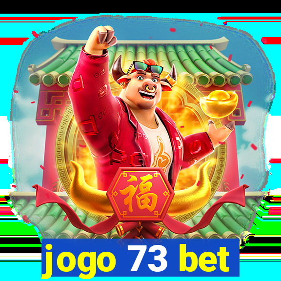 jogo 73 bet