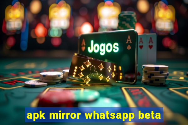 apk mirror whatsapp beta