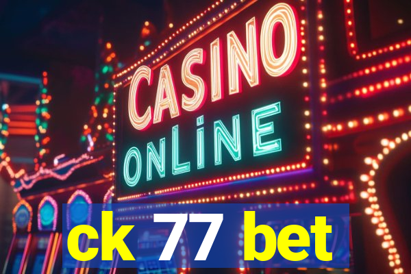 ck 77 bet