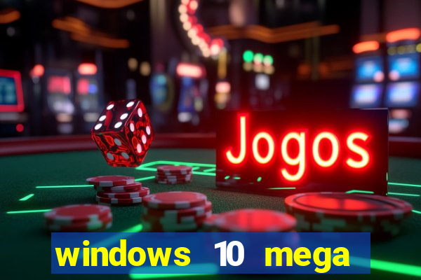 windows 10 mega lite premium download