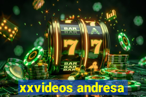 xxvideos andresa