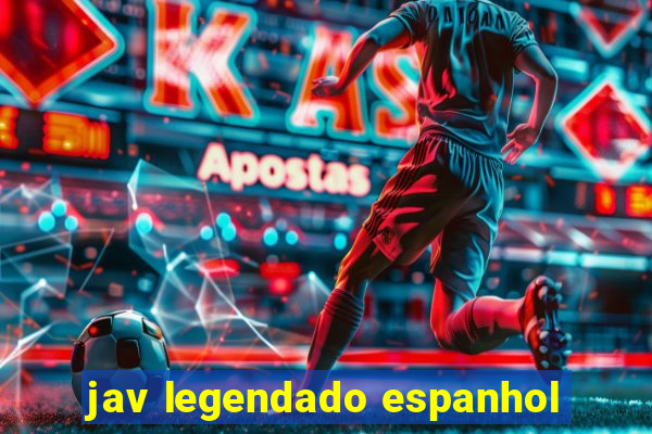 jav legendado espanhol