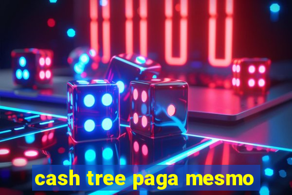 cash tree paga mesmo