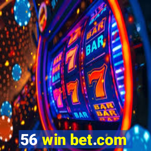 56 win bet.com