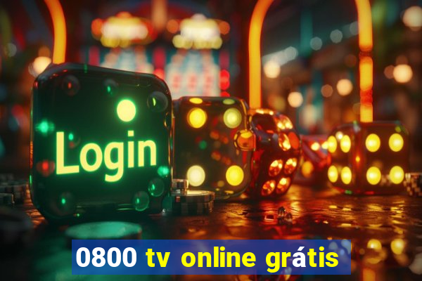 0800 tv online grátis