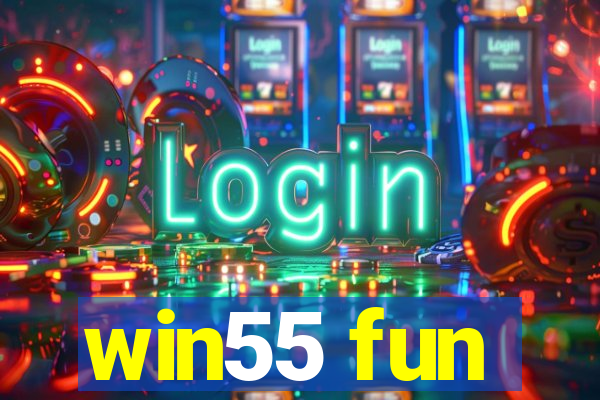 win55 fun