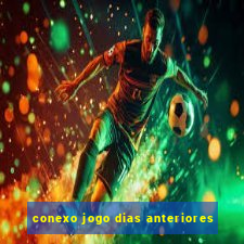 conexo jogo dias anteriores