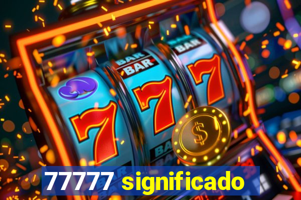 77777 significado