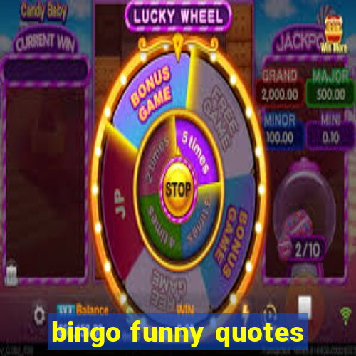 bingo funny quotes