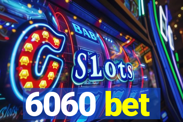 6060 bet