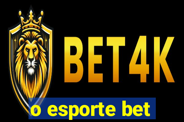 o esporte bet