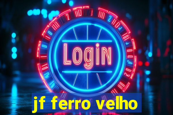 jf ferro velho