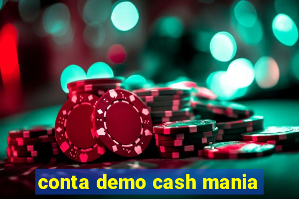 conta demo cash mania