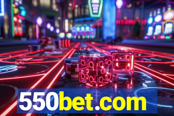 550bet.com