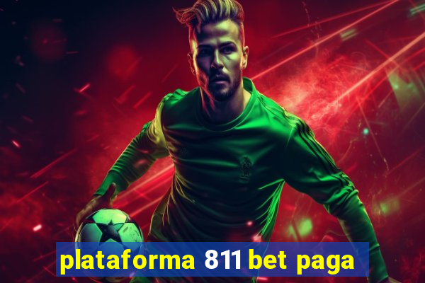 plataforma 811 bet paga