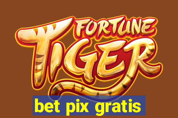 bet pix gratis