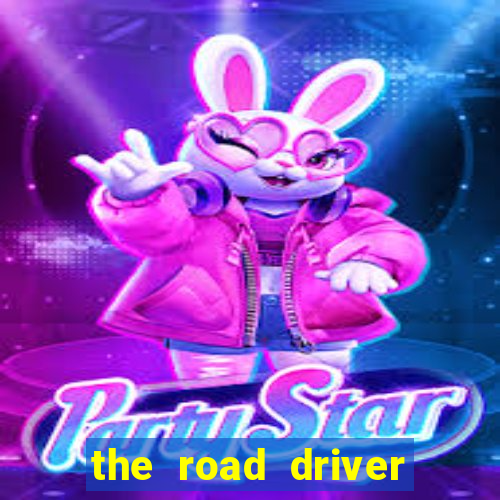 the road driver dinheiro infinito