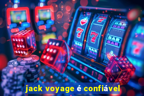 jack voyage é confiável