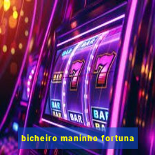 bicheiro maninho fortuna