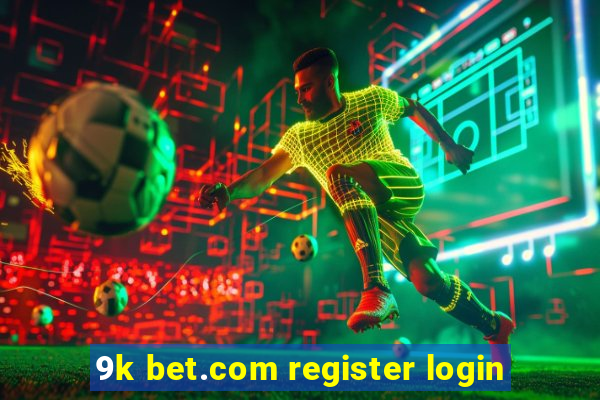 9k bet.com register login