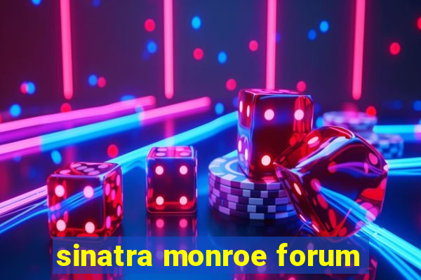 sinatra monroe forum