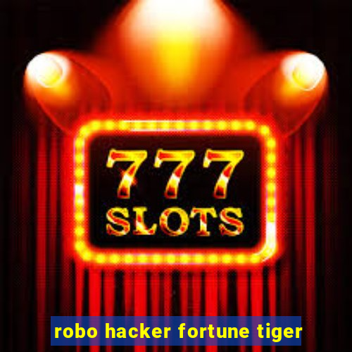 robo hacker fortune tiger