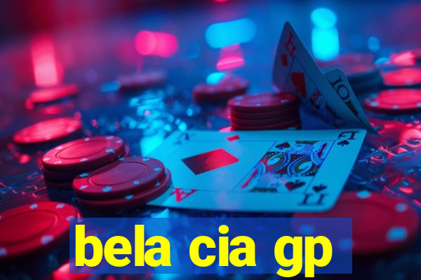 bela cia gp