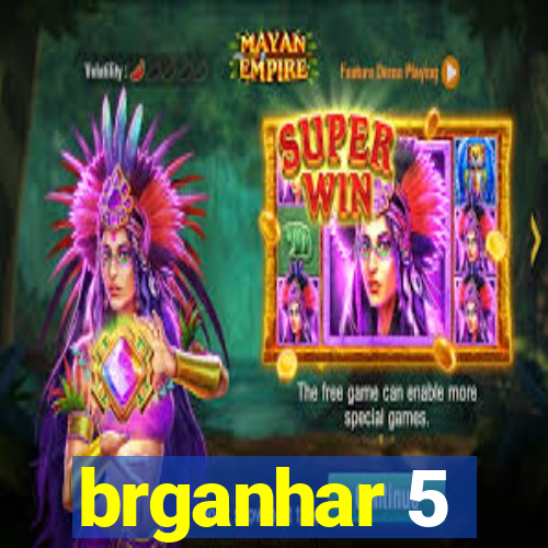 brganhar 5