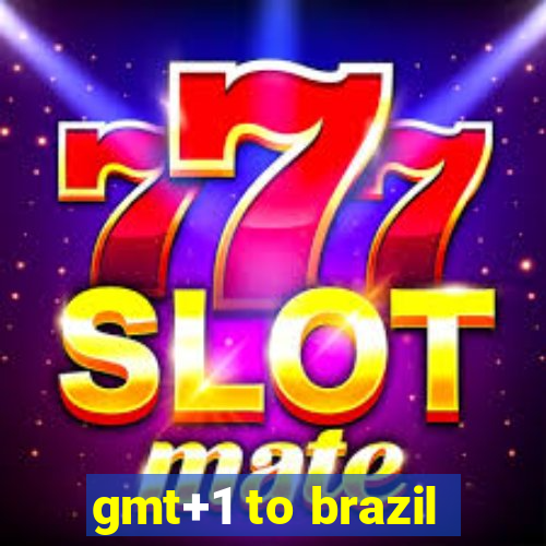 gmt+1 to brazil