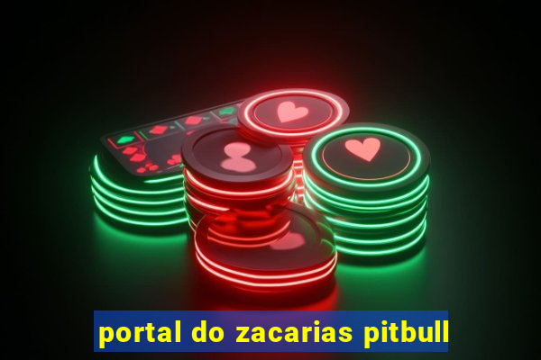 portal do zacarias pitbull