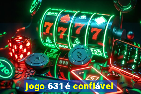 jogo 631 é confiável