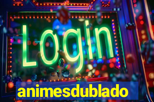 animesdublado