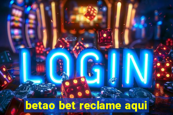 betao bet reclame aqui