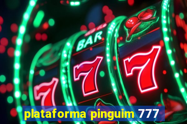 plataforma pinguim 777