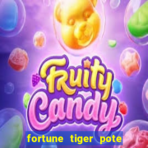 fortune tiger pote de ouro