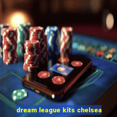 dream league kits chelsea