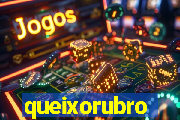 queixorubro