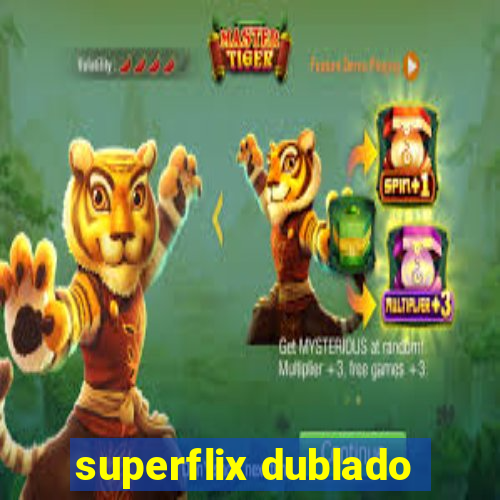 superflix dublado